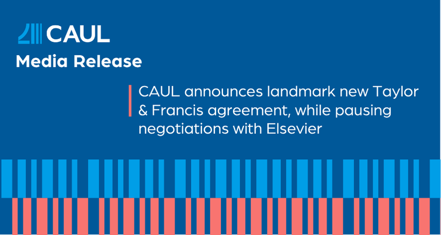 CAUL announces landmark new Taylor & Francis agreement, while pausing negotiations with Elsevier